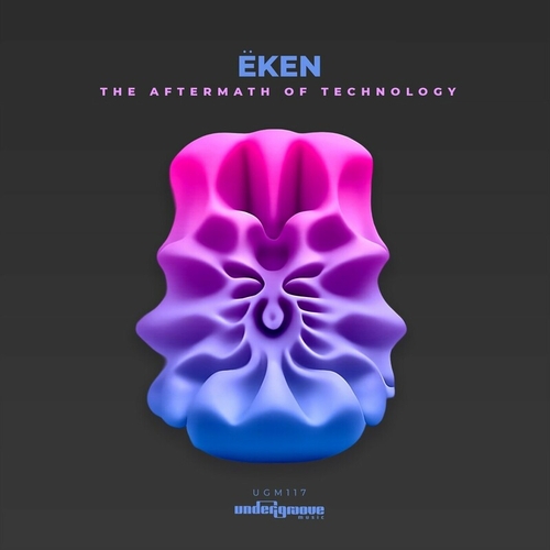 ËKEN - The Aftermath of Technology [UGM117A]